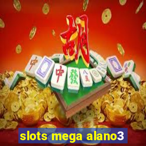 slots mega alano3